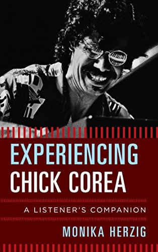 Experiencing  Chick Corea by Monika Herzig