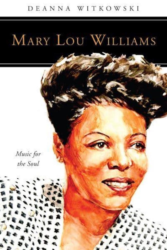 MARY LOU WILLIAMS: MUSIC FOR THE SOUL by Deanna Witkowski